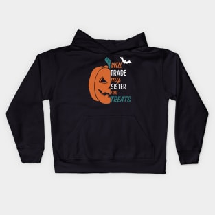 Will trade my sister for treats - Funny halloween design for kids Kids Hoodie